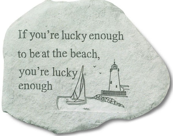 Costal stepping stone with message - If you're lucky enough to be at the beach, you're lucky enough