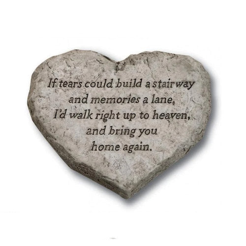 Heart Stone-If tears could build a stairway and memories a lane I'd walk right up to heaven and bring you home again