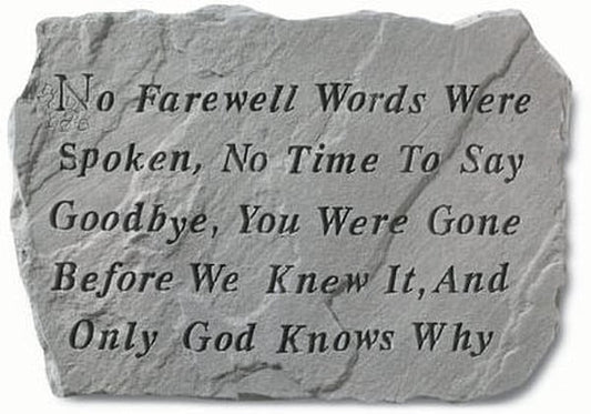 Garden stone with message - No Farwell word were spoke, not time...