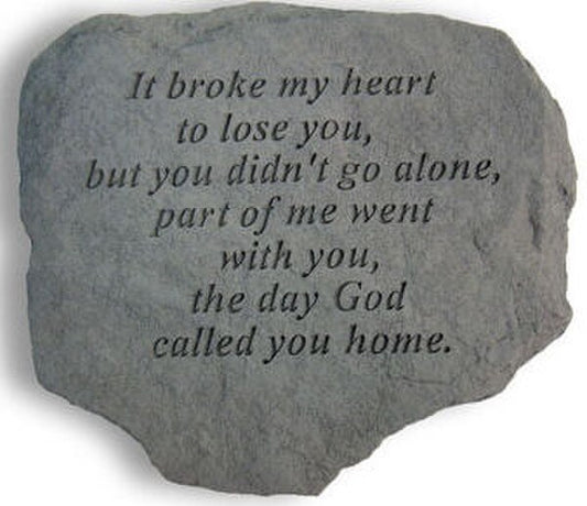 Stone Garden Plaque with poem - It broke my heart to lose you...