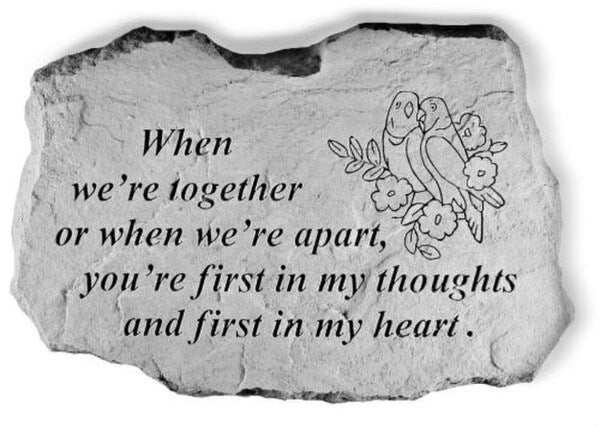 Stepping stone with message - When we're together or we're apart...