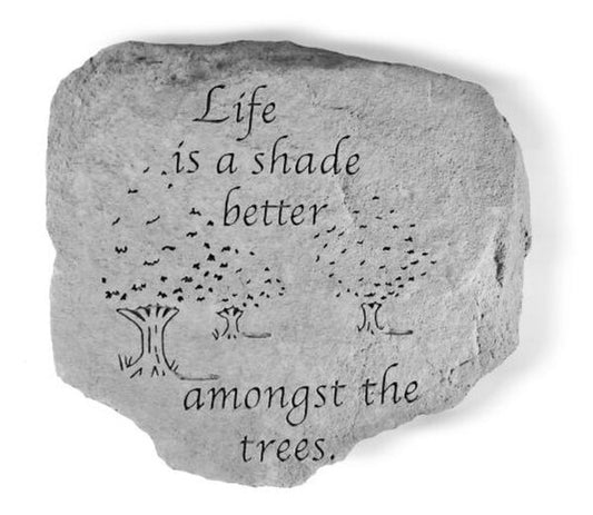 Garden Stepping stone - Life is a shade better amongst the trees