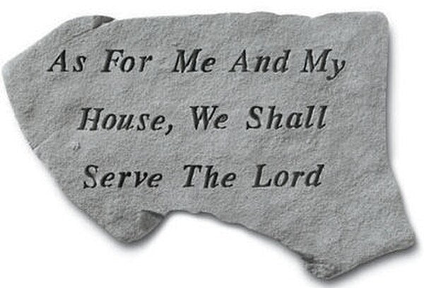 As For Me And My House, We Shall Serve the Lord Garden Stone