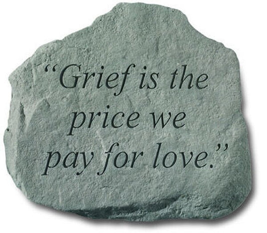 Garden Stepping Stone poem - Grief is the price we pay for love