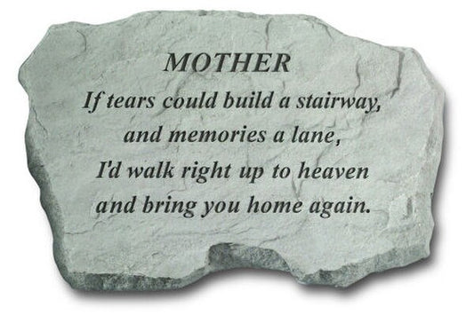 Memorial Garden Stone for Mother - If tears could build a stairway...