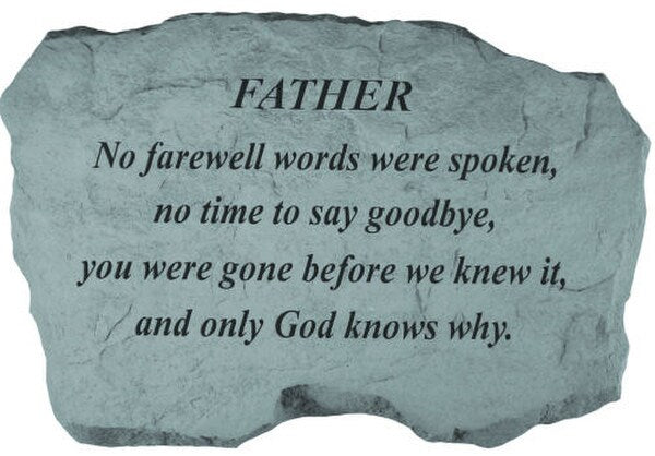Garden memorial stone for Father - No farewell words were spoken