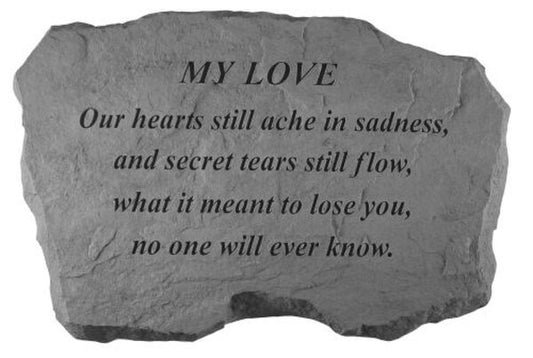 Garden memorial stone for My Love - Our hearts still ache in sadness
