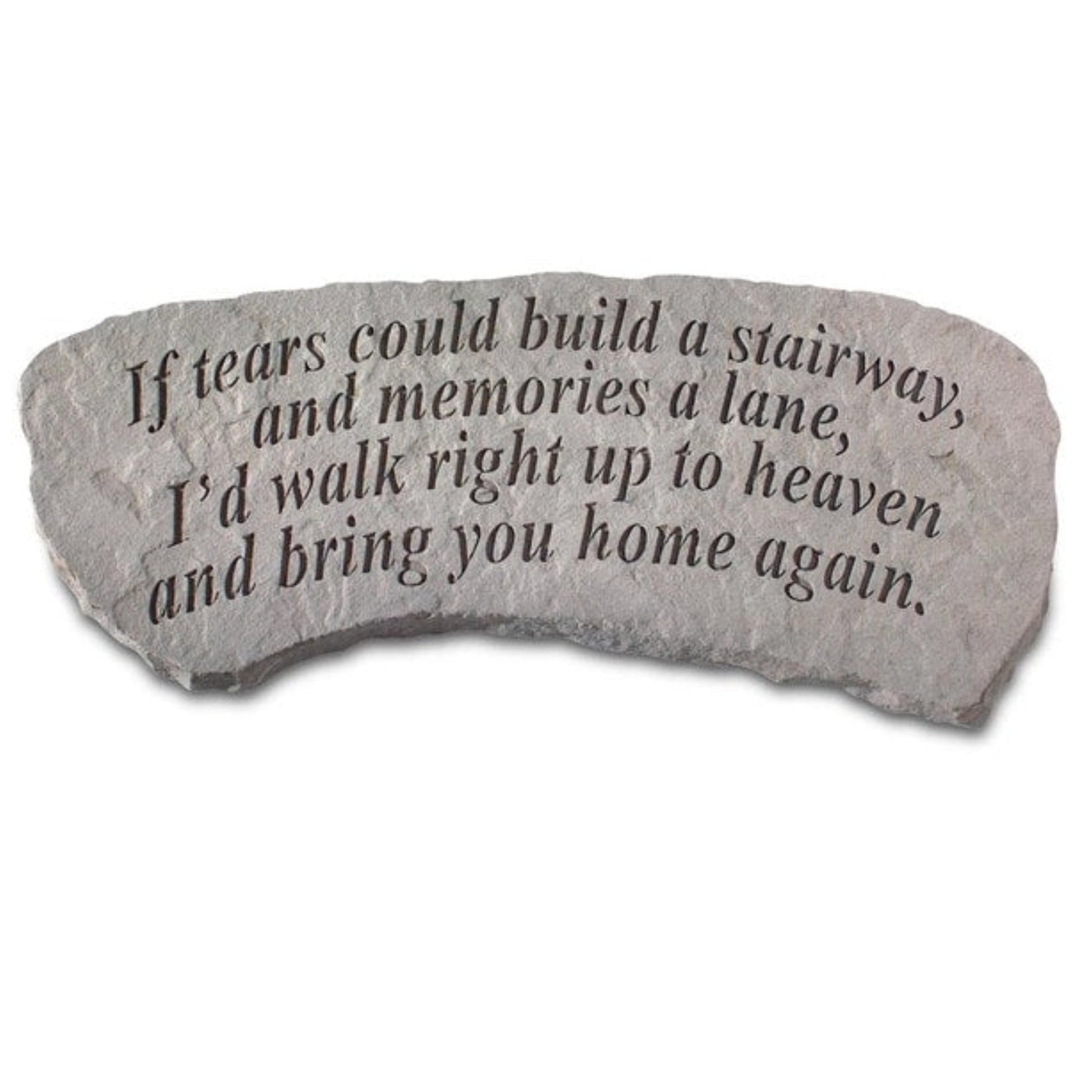 Garden Memorial Bench - If Tears Could Build A